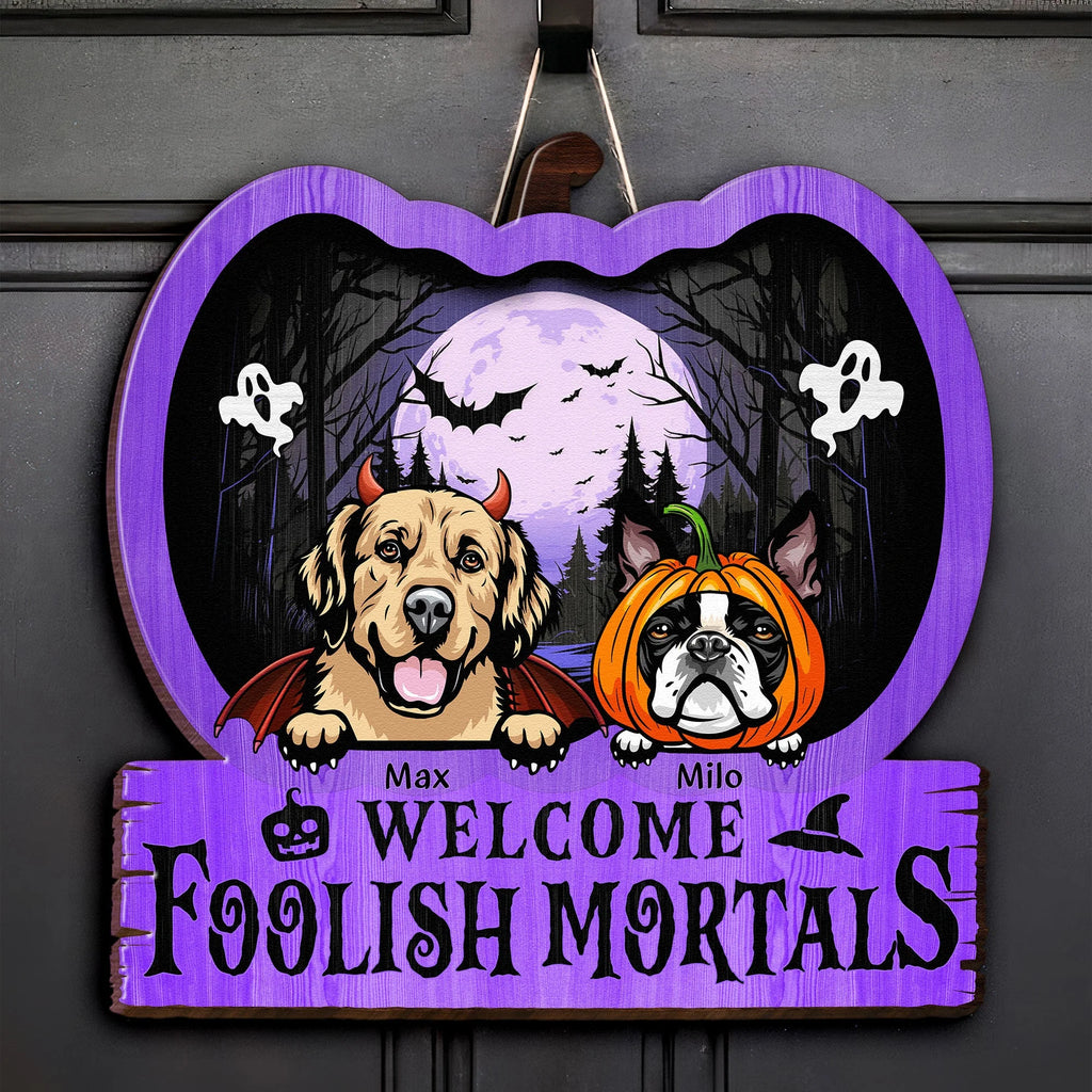 Welcome Foolish Mortals - Personalized Custom Shaped Wood Sign