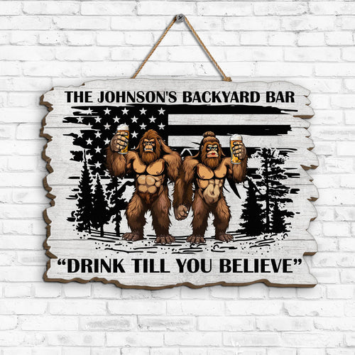Bigfoot Backyard Bar Drink Till You Believe - Personalized Wood Sign